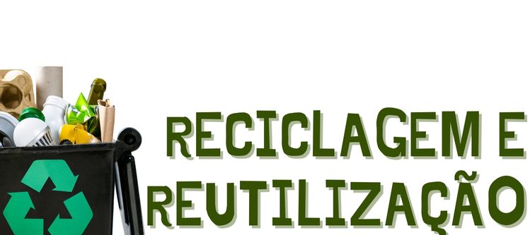 Reciclagem e Reutilização